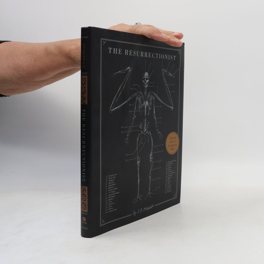 E B Hudspeth The resurrectionist : the lost work of Dr. Spencer Black