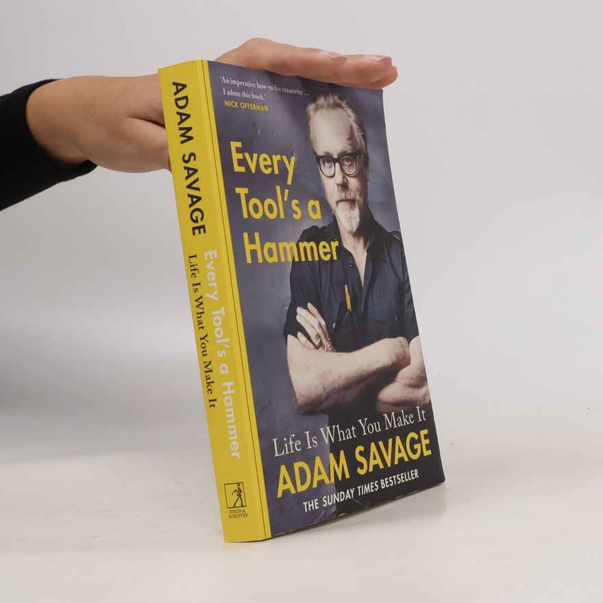 Adam Savage Every Tool's a Hammer