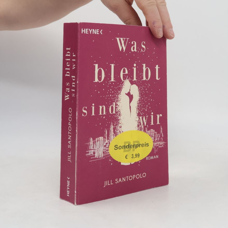 Jill Santopolo Was bleibt, sind wir