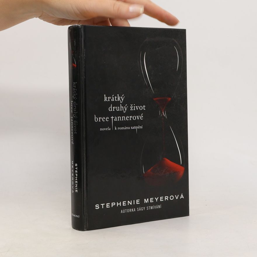 Stephenie Meyer Krátký druhý život Bree Tannerové. Novela k románu Zatmění