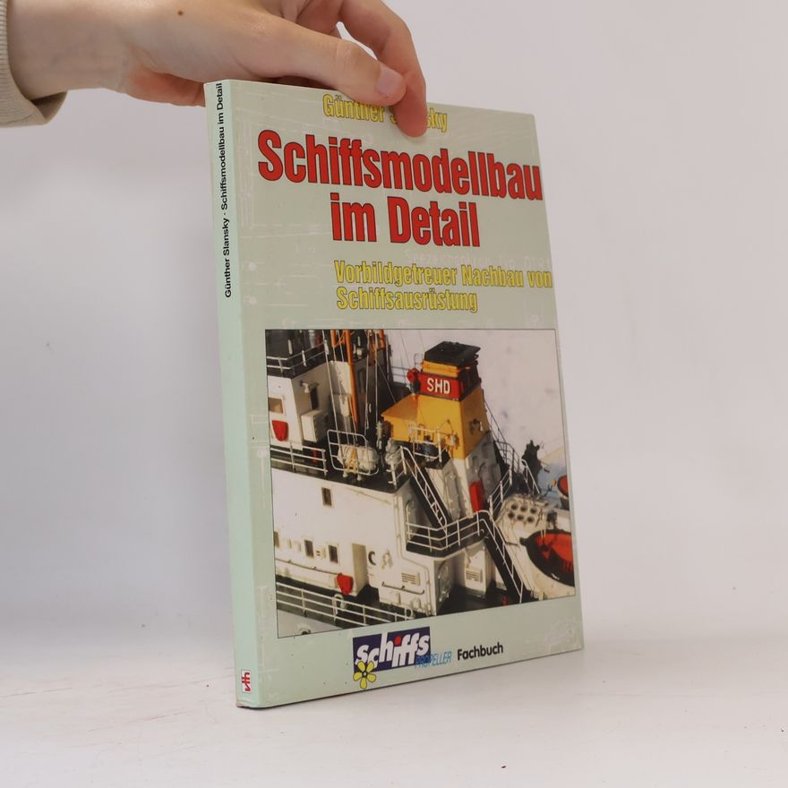 Günther Slansky Schiffsmodellbau im Detail