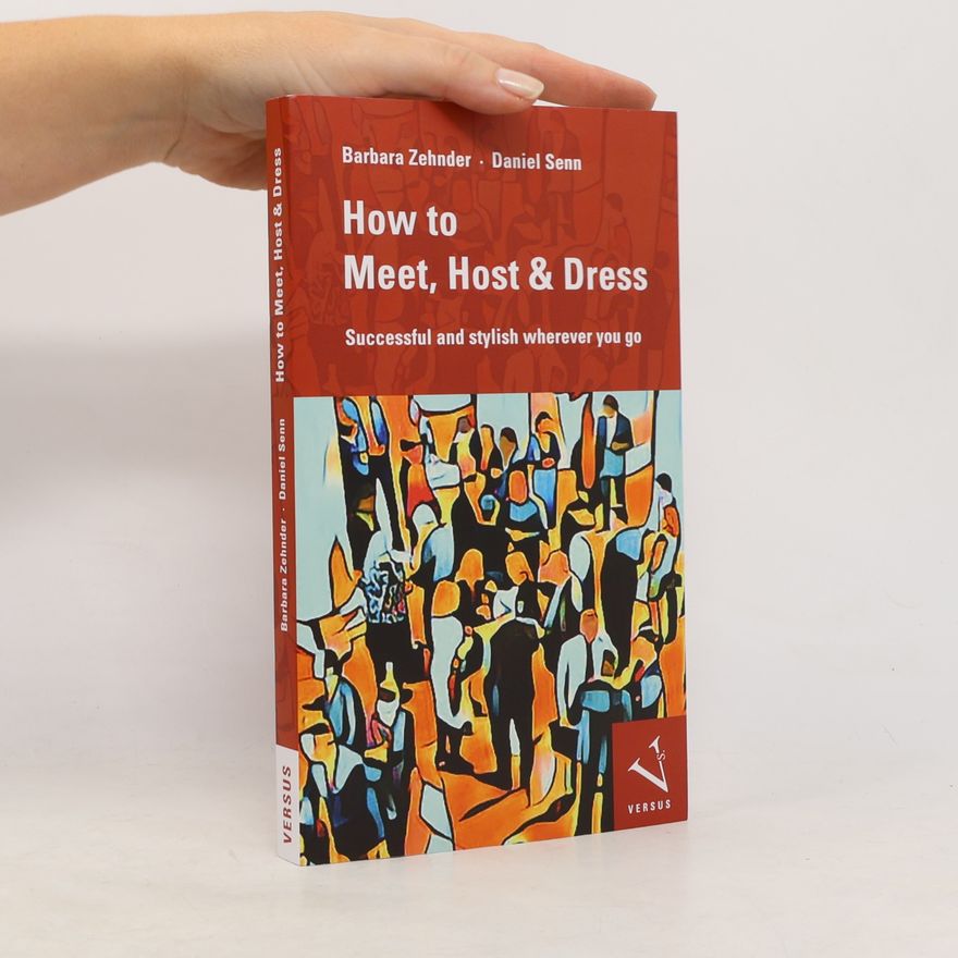 Barbara Zehnder How to Meet, Host & Dress