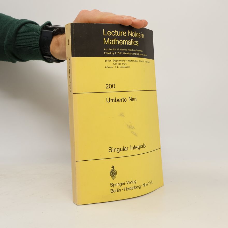 J. K. Goldhaber Lecture Notes in Mathematics - 200: Singular Integrals