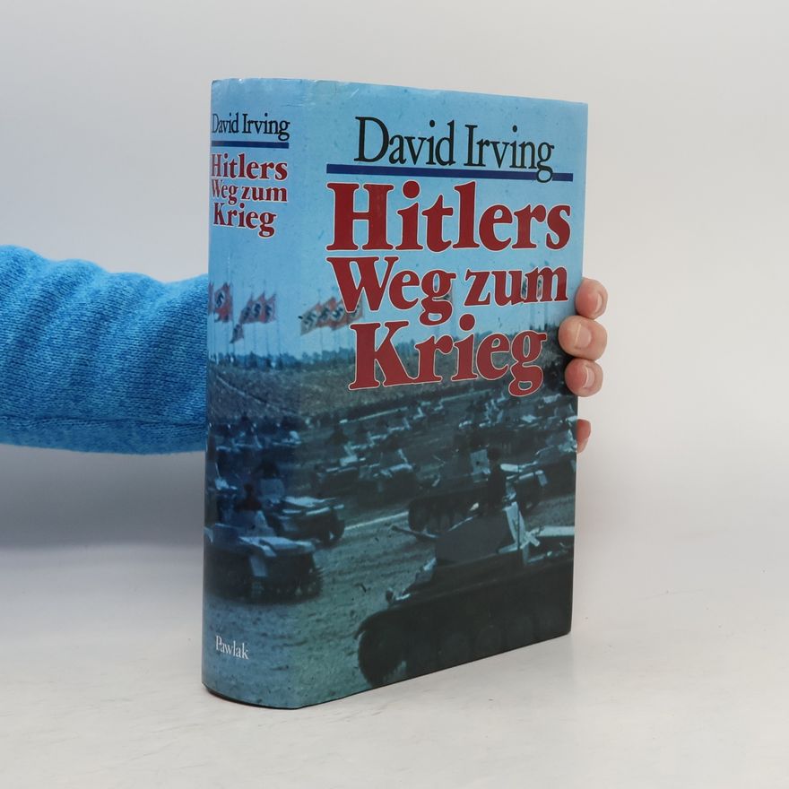 David Irving Hitlers Weg zum Krieg