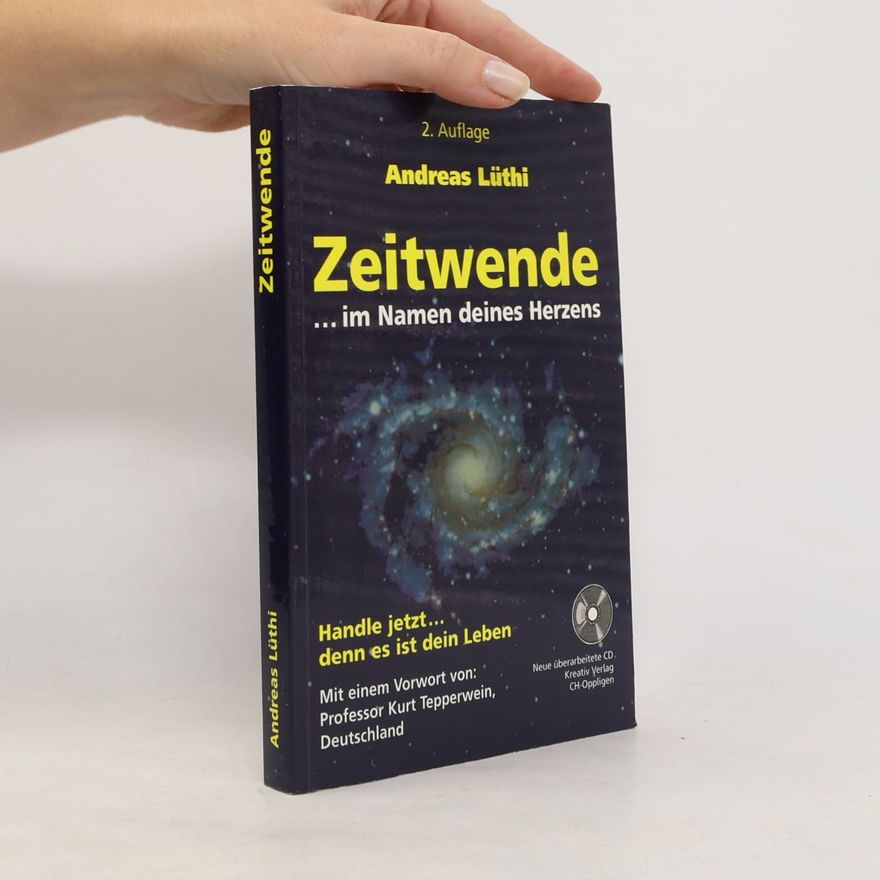 Andreas Lüthi Zeitwende. ... im Namen deines Herzens - 2. Auflage