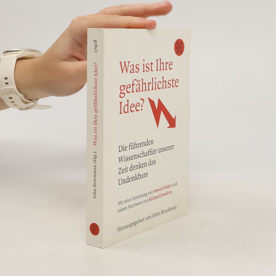 John Brockman Was ist Ihre gefährlichste Idee?