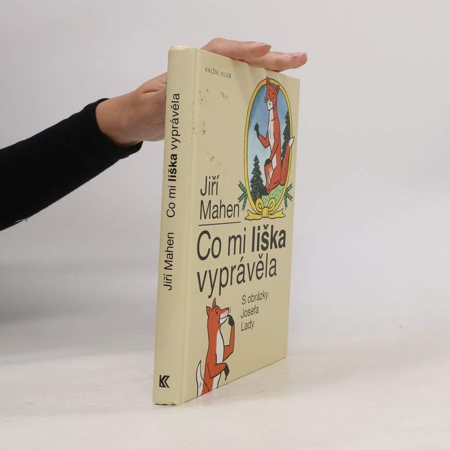 Jiří Mahen Co mi liška vyprávěla