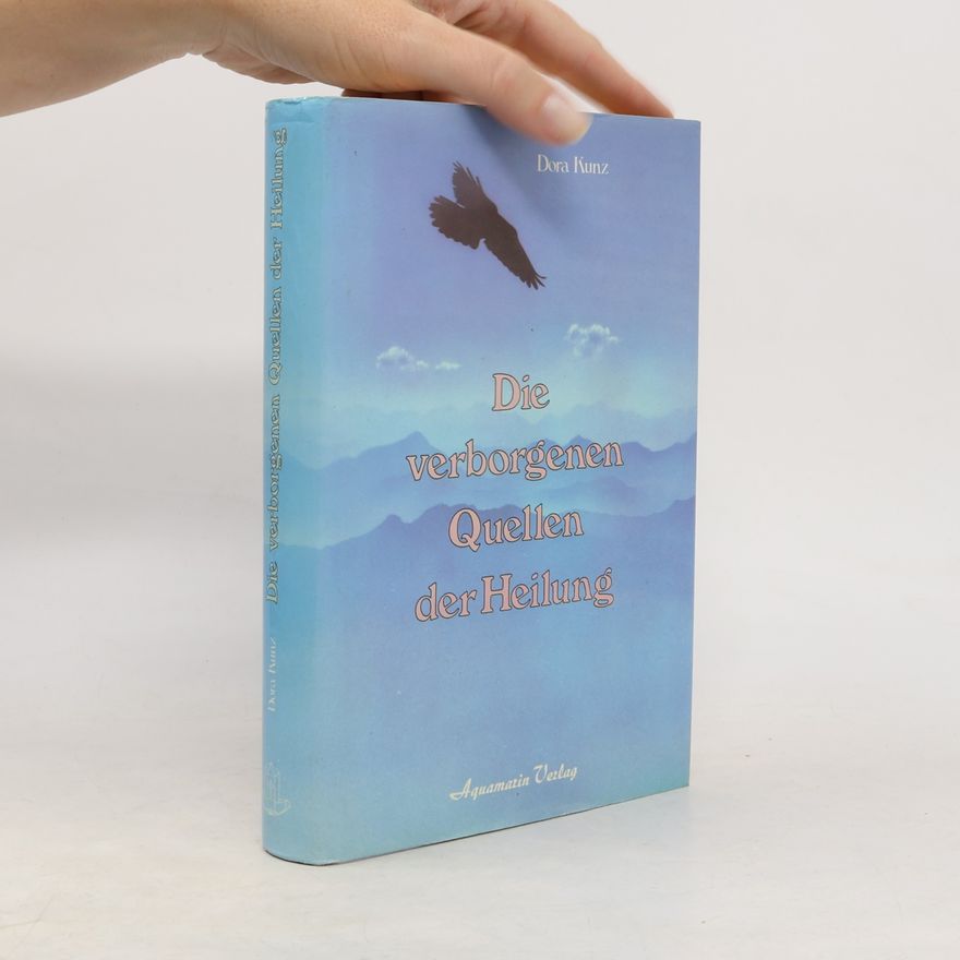 Various authors Die verborgenen Quellen der Heilung