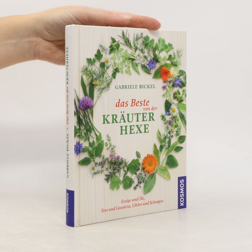 Gabriela Bickel Das Beste von der Kräuterhexe