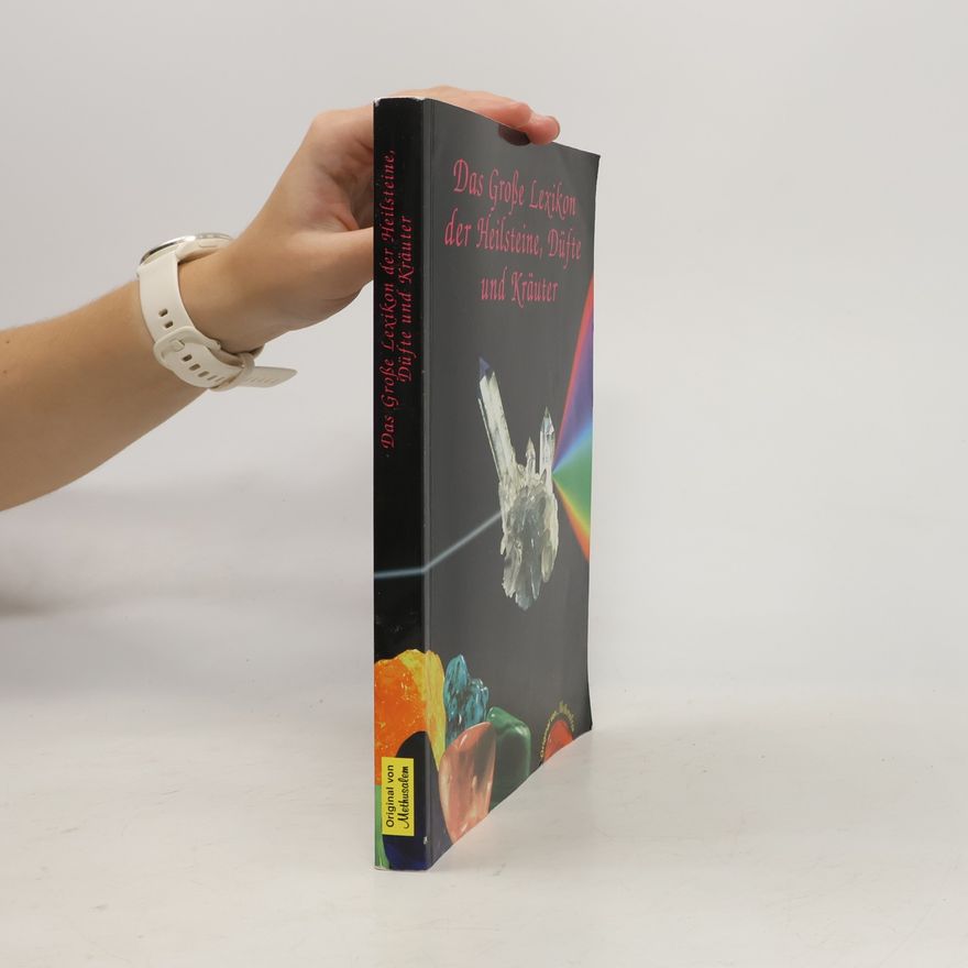 Autorenkollektiv Das große Lexikon der Heilsteine, Düfte und Kräuter