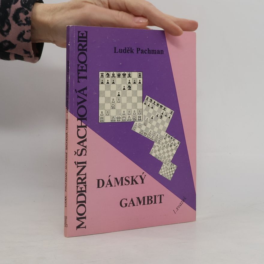 Luděk Pachman Moderní šachová teorie: Dámský gambit 1. svazek