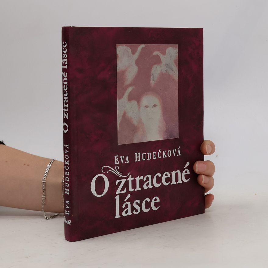 Eva Hudečková O ztracené lásce