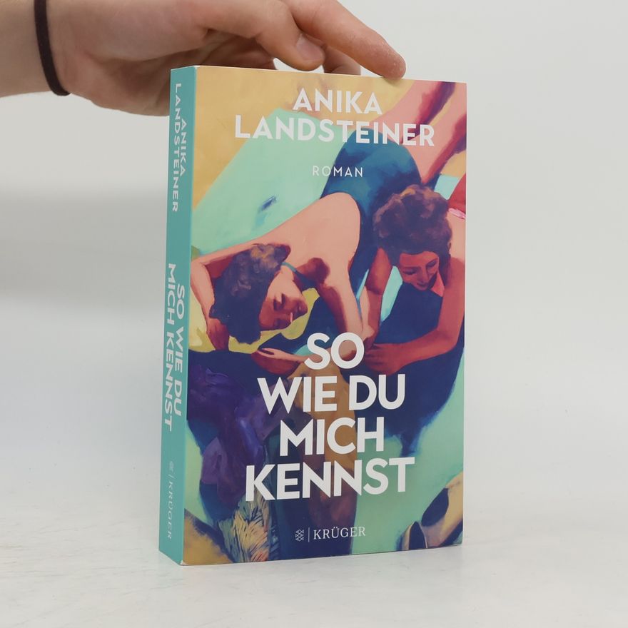 Anika Landsteiner So wie du mich kennst