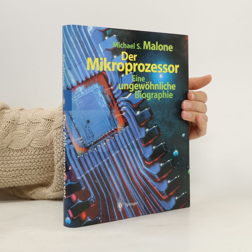 Michael S. Malone Der Mikroprozessor