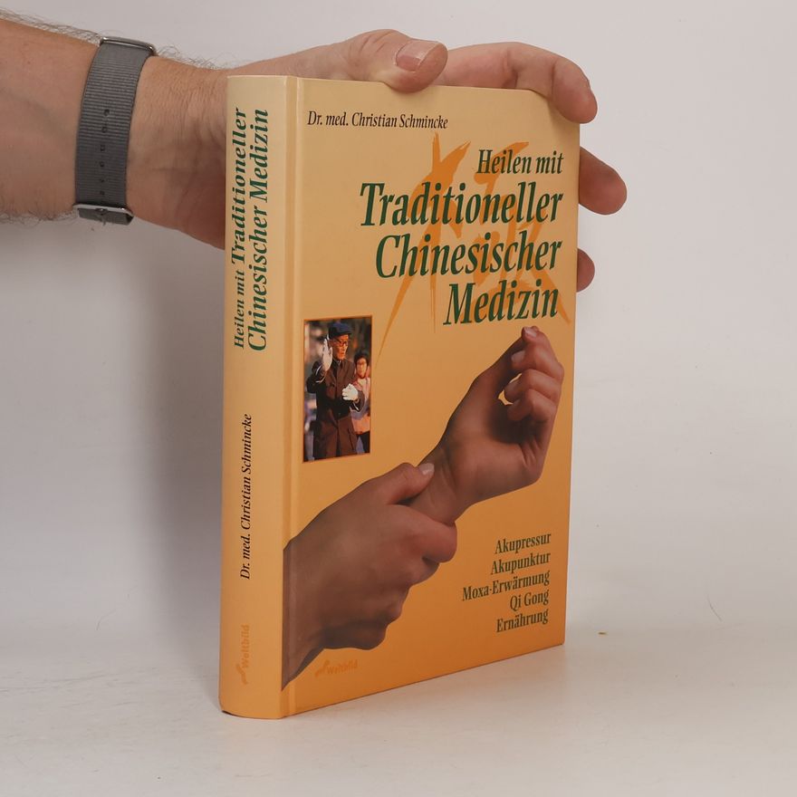 Christian Schmincke Heilen mit traditioneller chinesischer Medizin