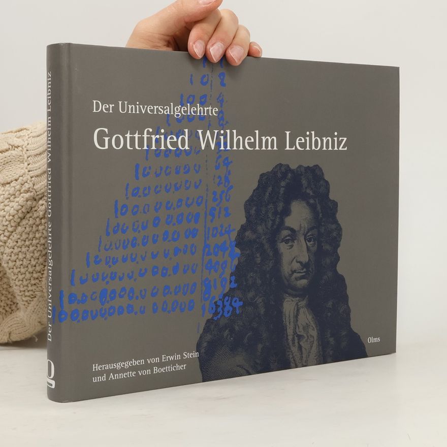 Erwin Stein Der Universalgelehrte Gottfried Wilhelm Leibniz