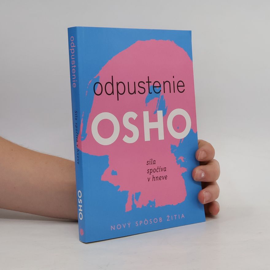 Ošó Odpustenie. Sila spočívá v hneve.