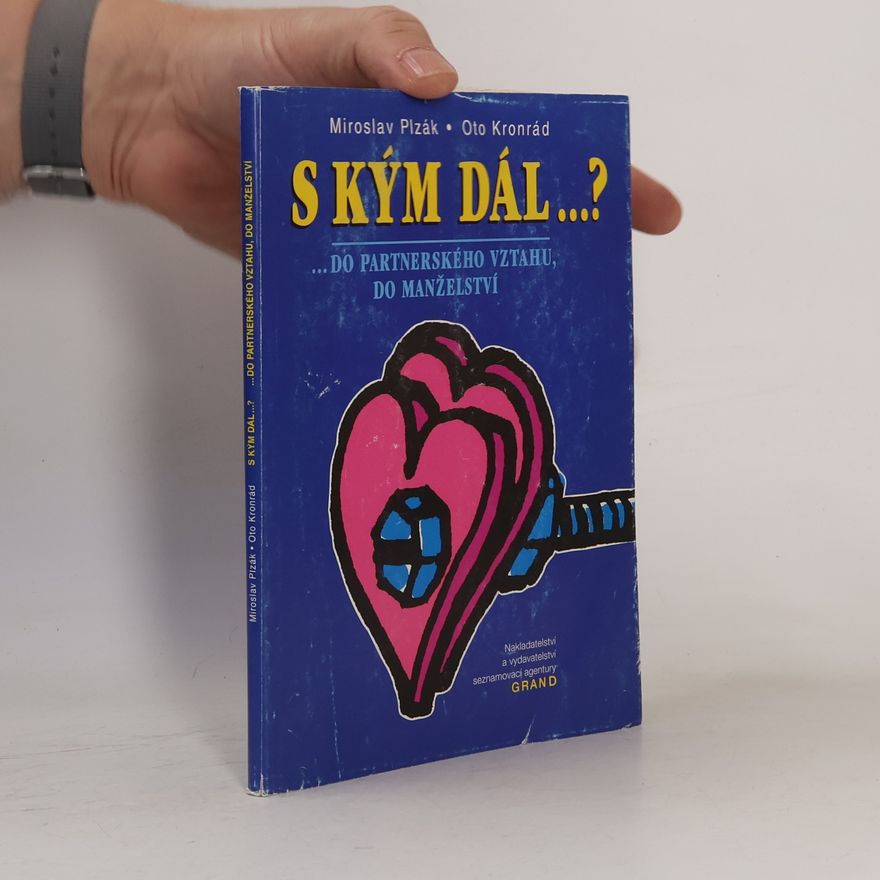 Oto Kronrád S kým dál...? ...do partnerského vztahu, do manželství