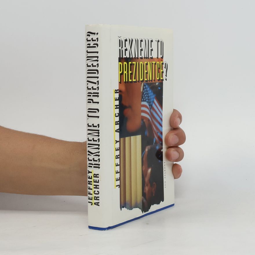 Jeffrey Archer Řekneme to prezidentce?