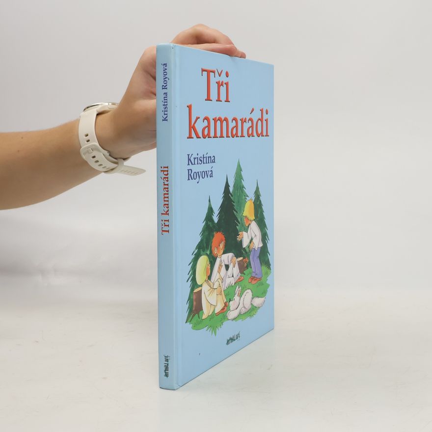 Kristina Roy Tři kamarádi