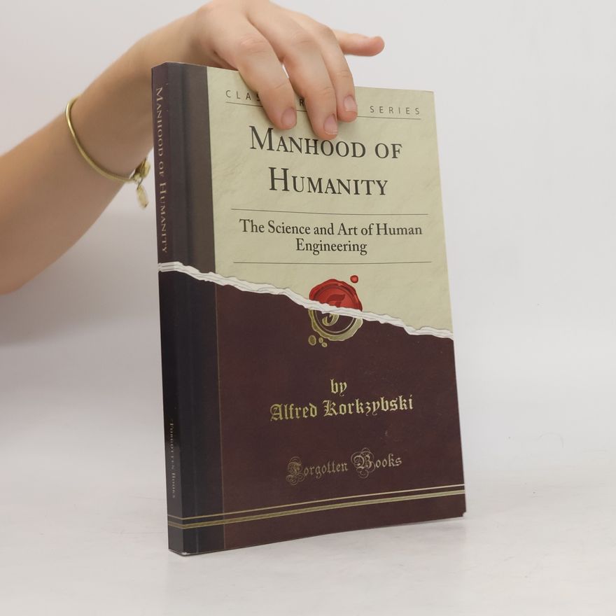 Alfred Korzybski Manhood of Humanity