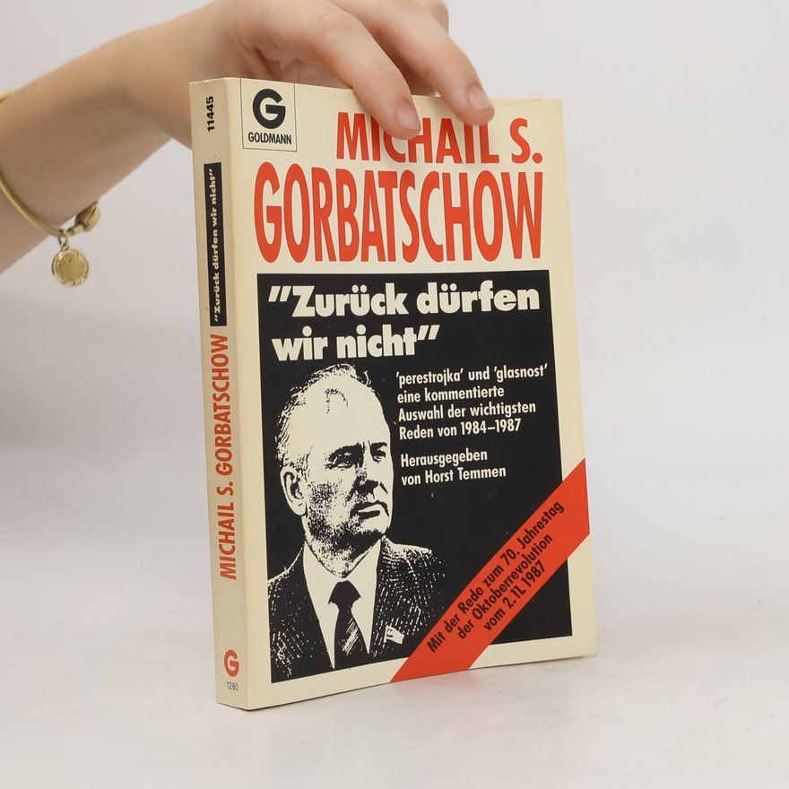 Mikhail Gorbachev Zurück dürfen wir nicht!"