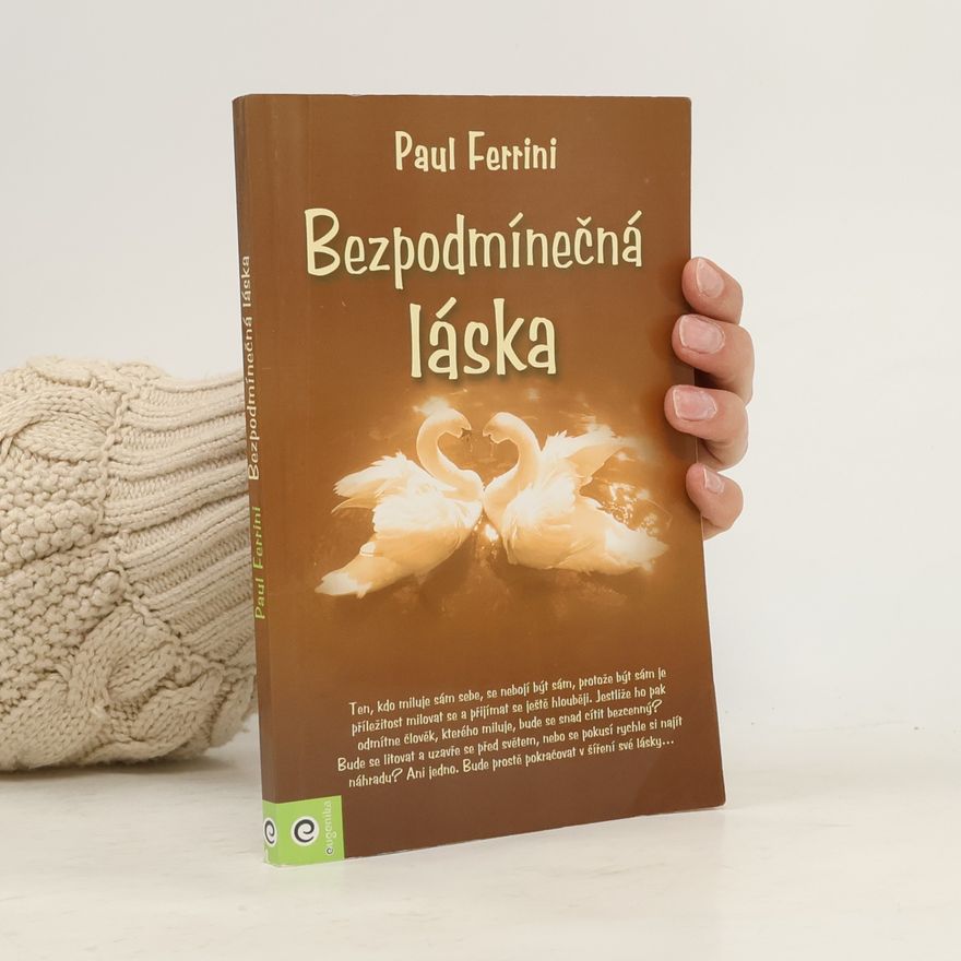 Paul Ferrini Bezpodmínečná láska