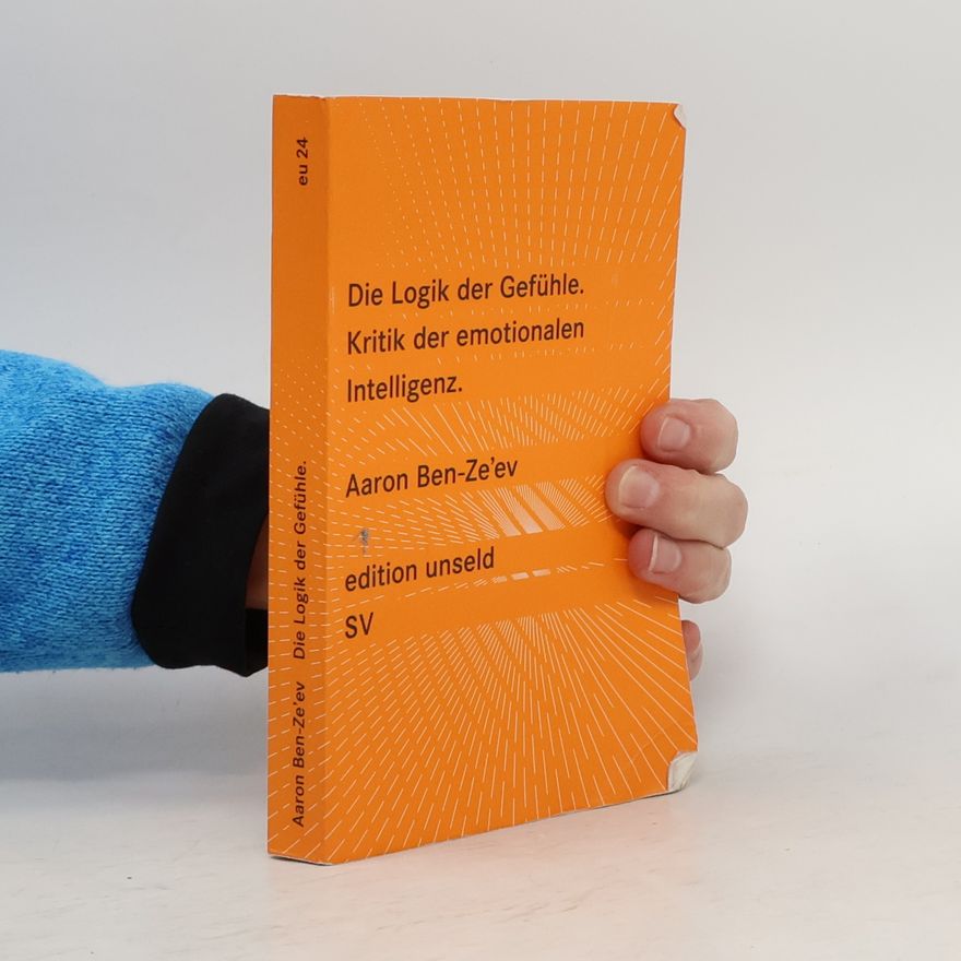 Aharon Ben-Zeʾev Die Logik der Gefühle