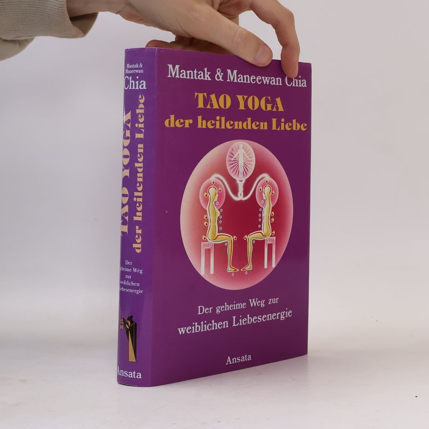 Mantak Chia TAO YOGA der heilenden Liebe