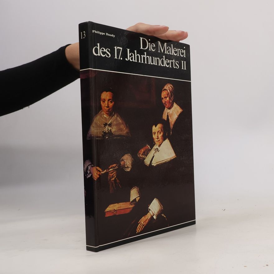 Phillipe Daudy Die Malerei des 17. Jahrhunderts II. 13