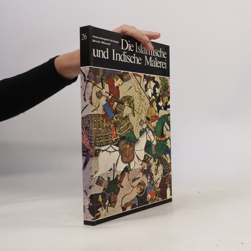 Nicole Ménant Die Islamische und Indische Malerei