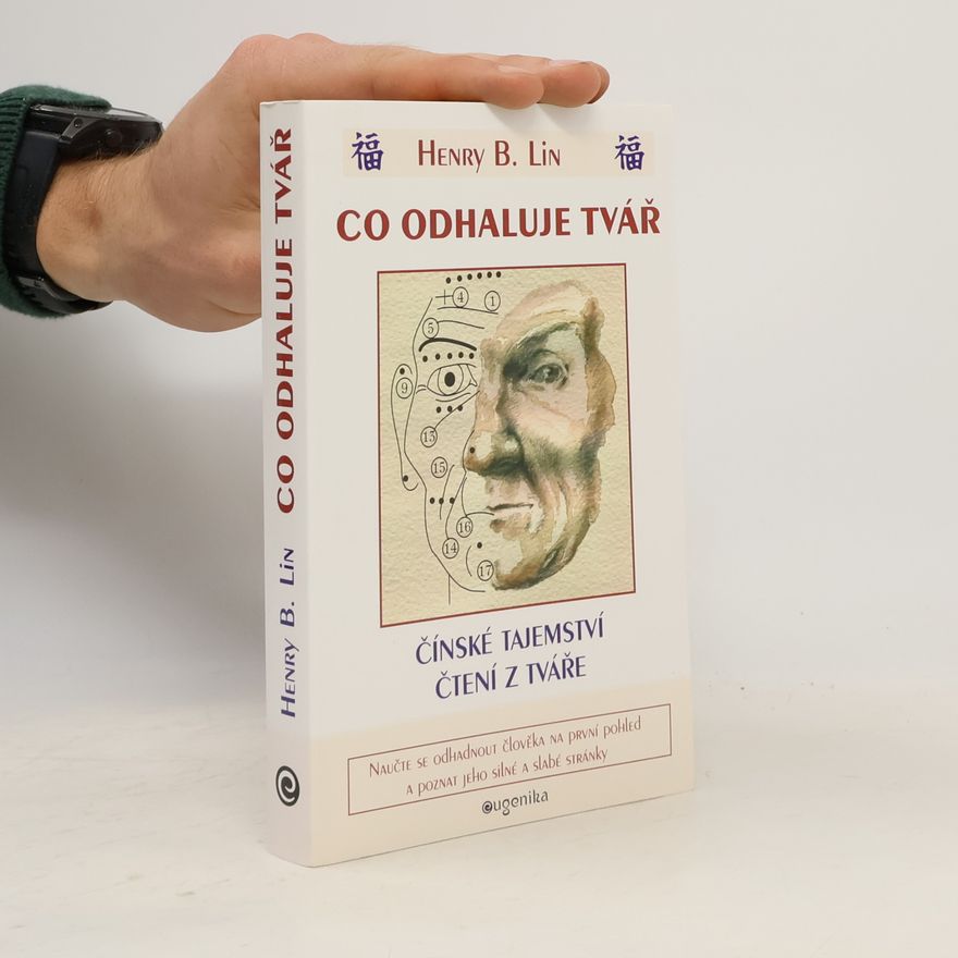 Henry B. Lin Co odhaluje tvář. Čínská tajemství výkladu z tváře