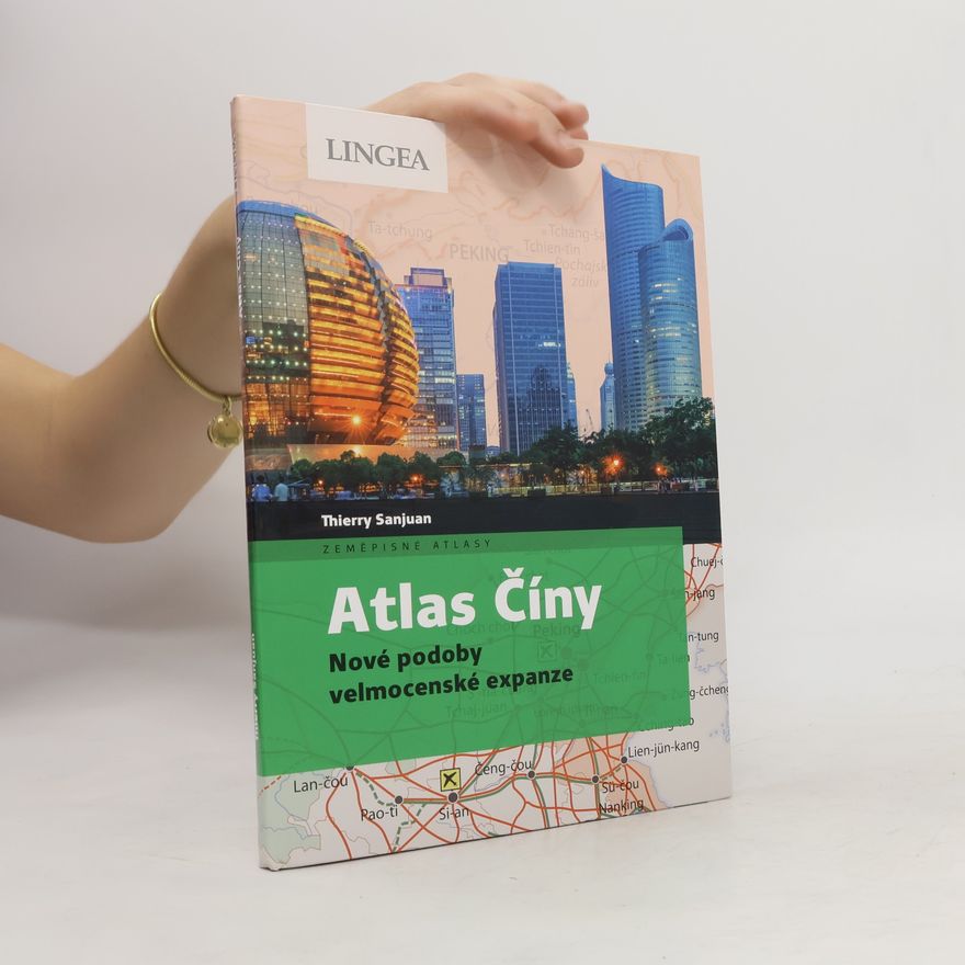 Sanjuan Thierry Atlas Číny - Nové podoby velmocenské expanze