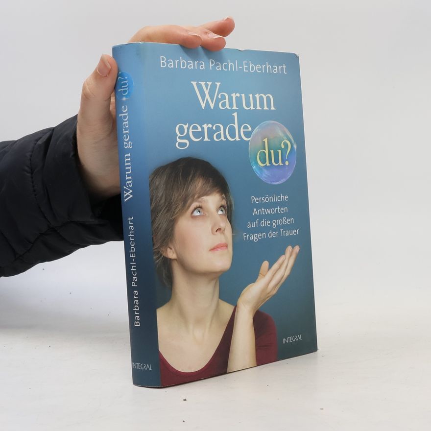 Barbara Pachl-Eberhart Warum gerade du?