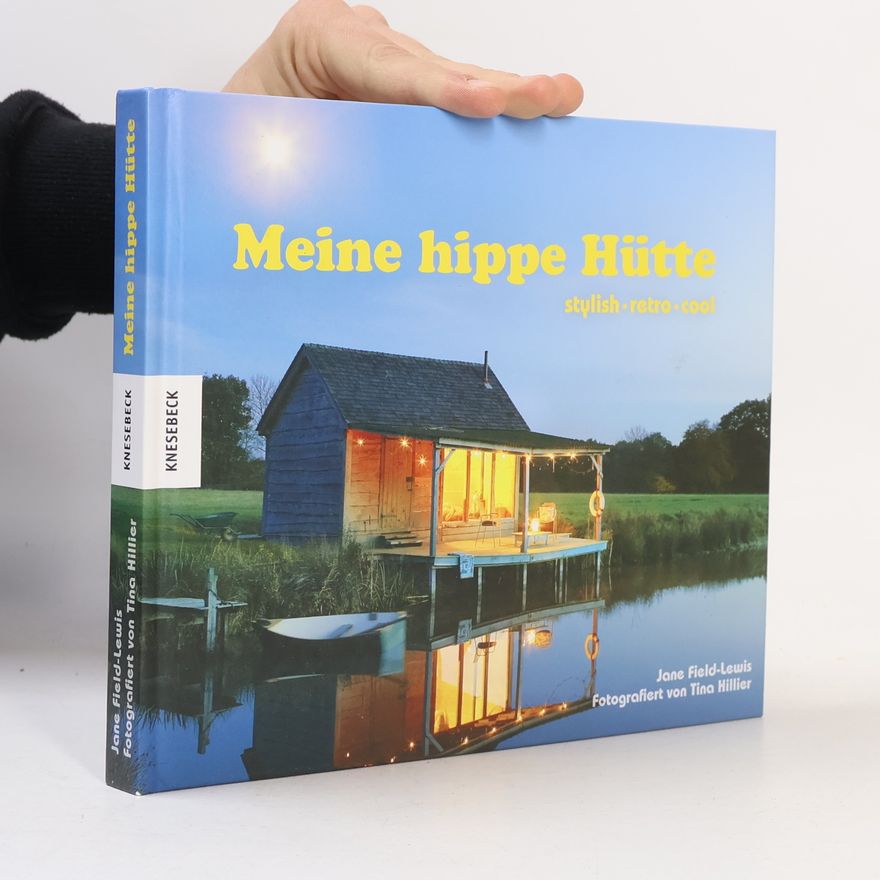 Jane Field-Lewis Meine hippe Hütte
