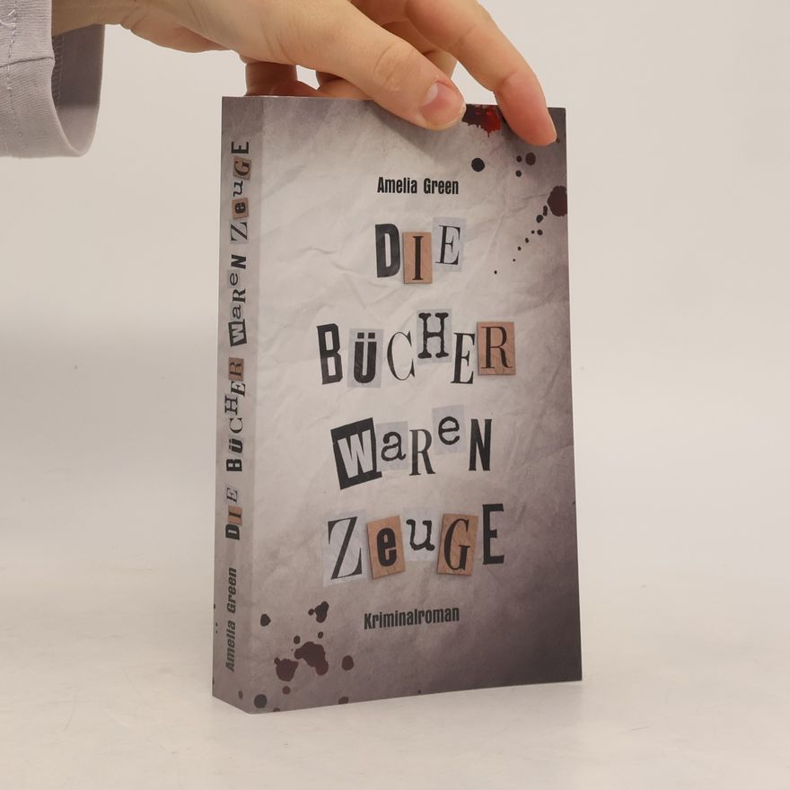 Amelia Green Die Bücher waren Zeuge. Ein Krimi in bester Whodunit-Tradition