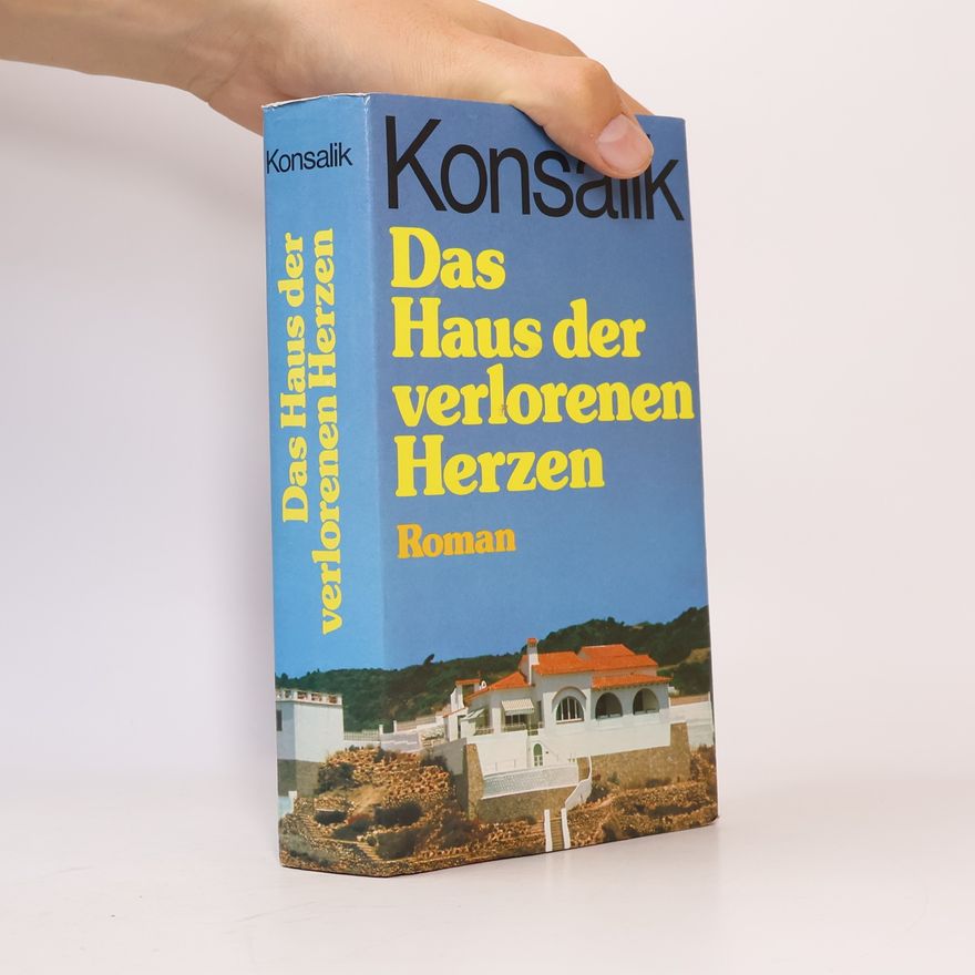 Heinz Günther Konsalik Das Haus der verlorenen Herzen