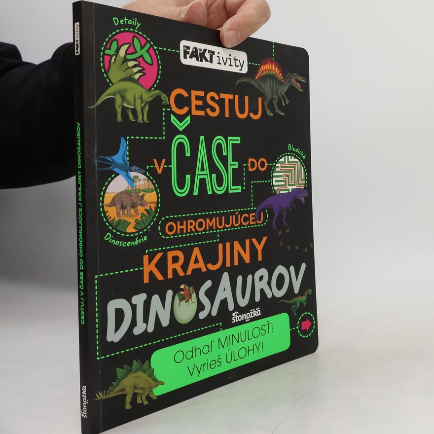 Autorenkollektiv Cestuj v čase do ohromujúcej krajiny dinosaurov