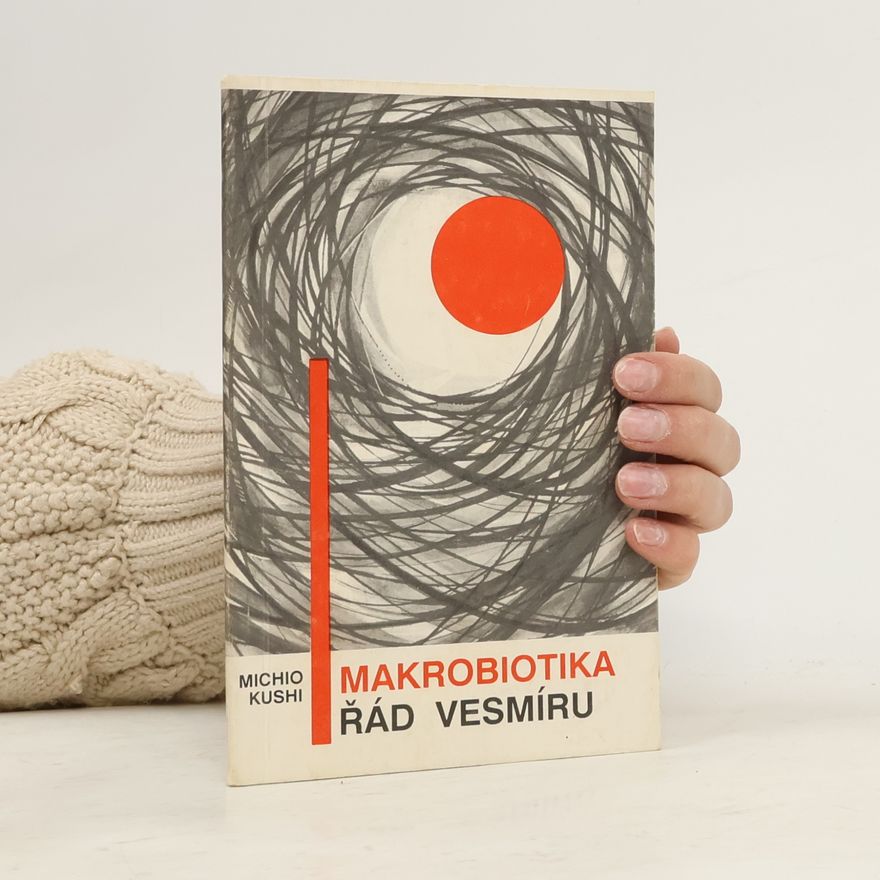 Michio Kushi Makrobiotika. Řád vesmíru