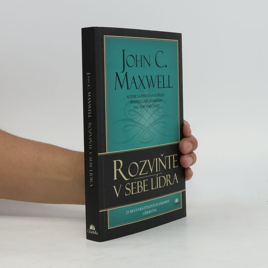 John C. Maxwell Rozviňte v sebe lídra