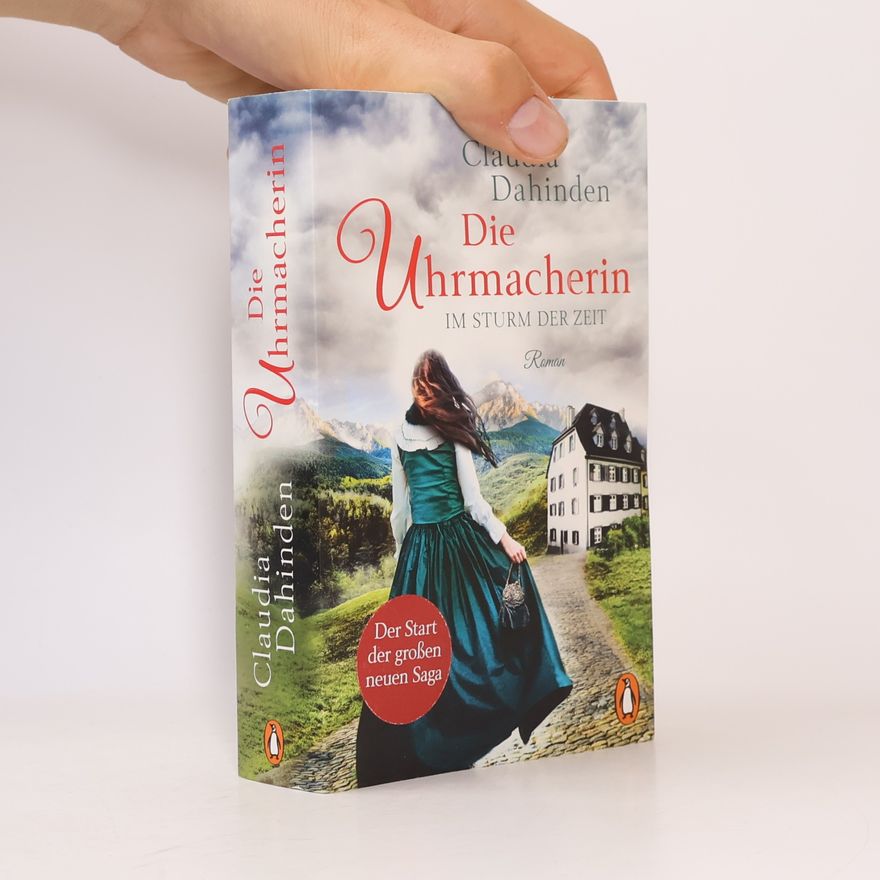 Claudia Dahinden Die Uhrmacherin - Im Sturm der Zeit