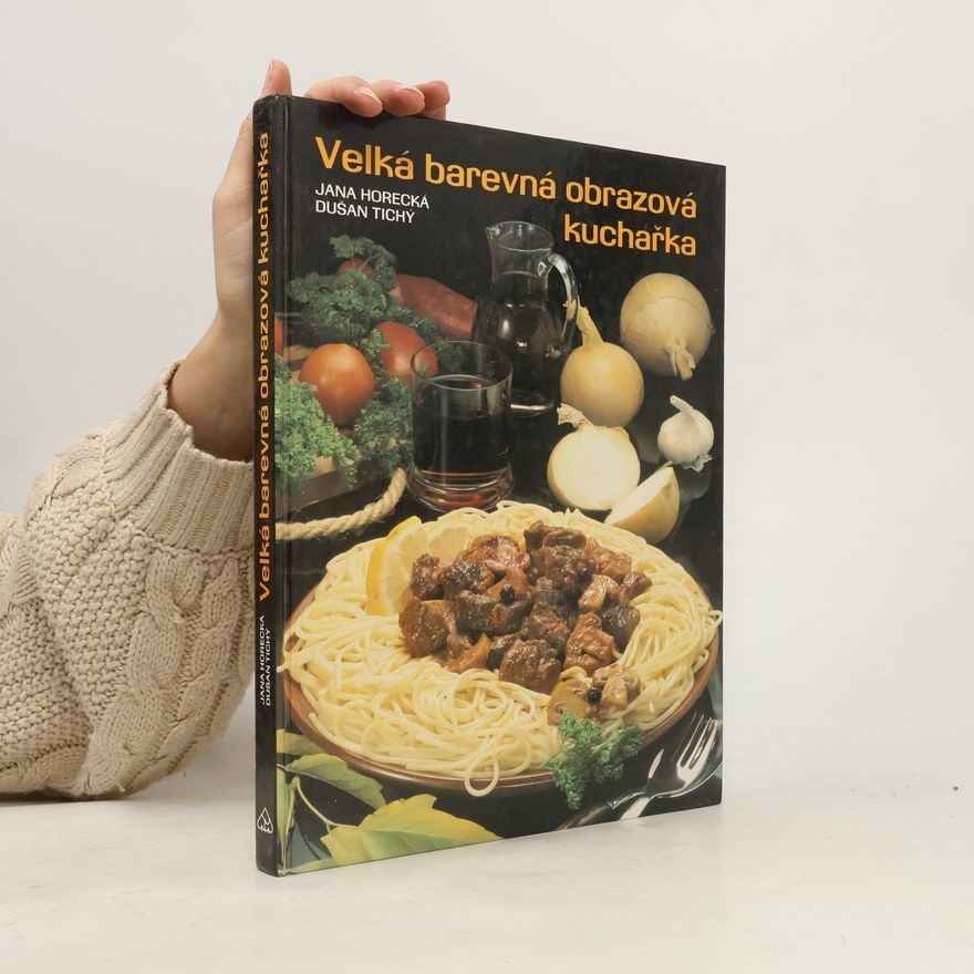Jana Horecká Velká barevná obrazová kuchařka