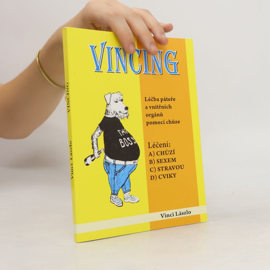 Vincenc László Vincing. Léčba páteře a vnitřních orgánů pomocí chůze