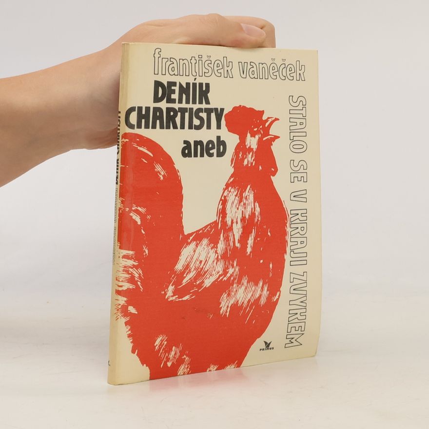 František Vaněček Deník chartisty, aneb, Stalo se v kraji zvykem