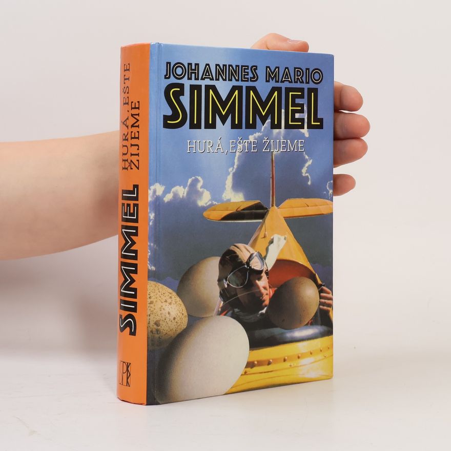 Johannes Mario Simmel Hurá, ešte žijeme