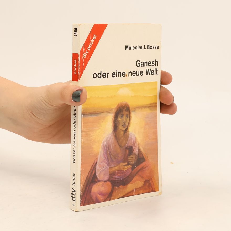 Malcolm Bosse Ganesh oder eine neue Welt