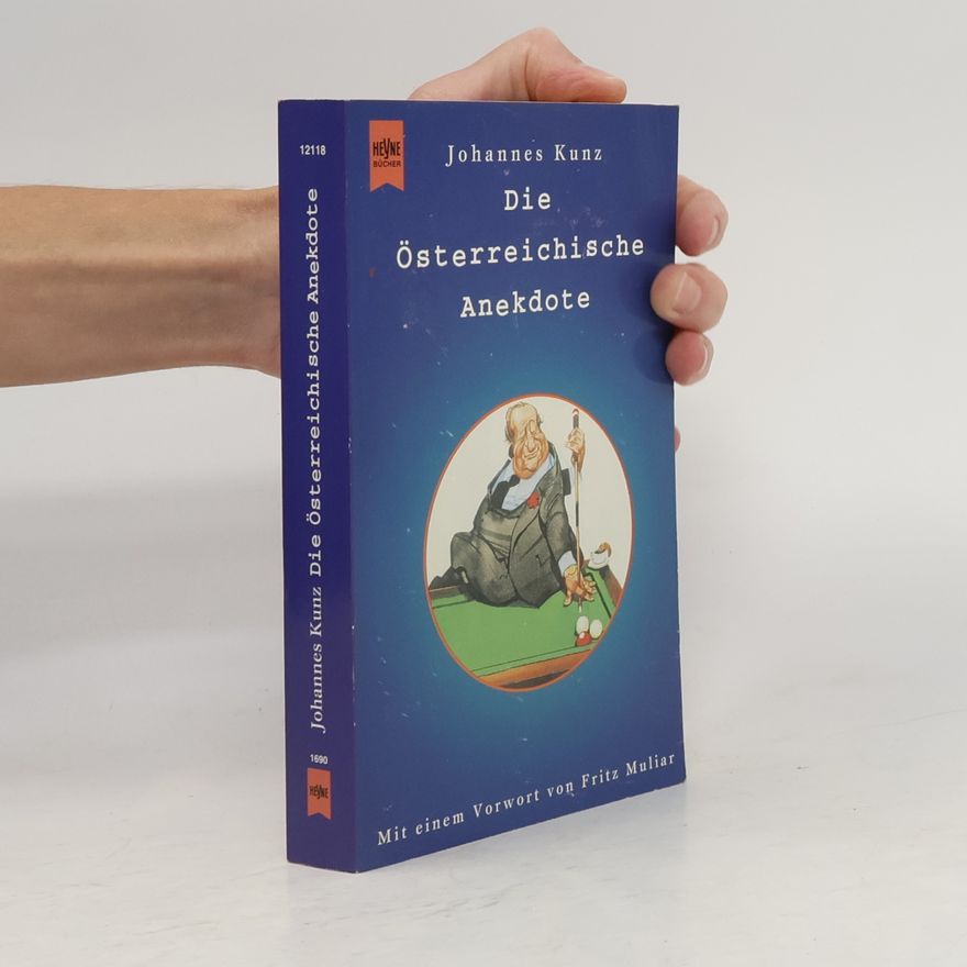 Johannes Kunz Die österreichische Anekdote