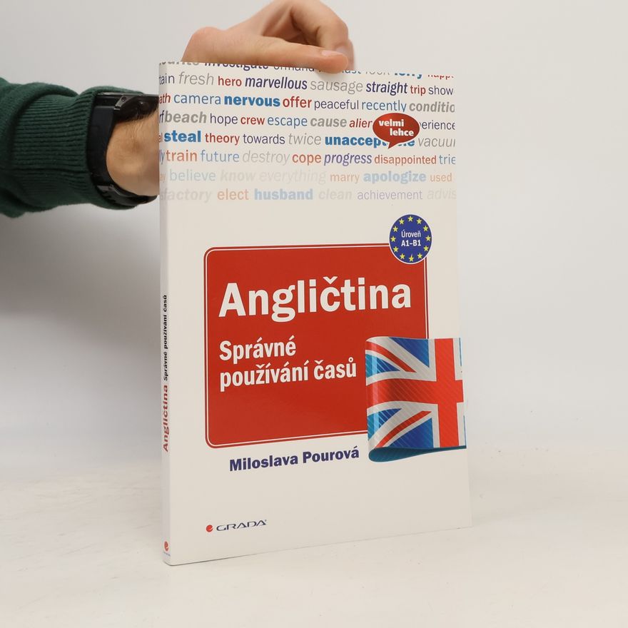 Miloslava Pourová Angličtina: správné používání časů