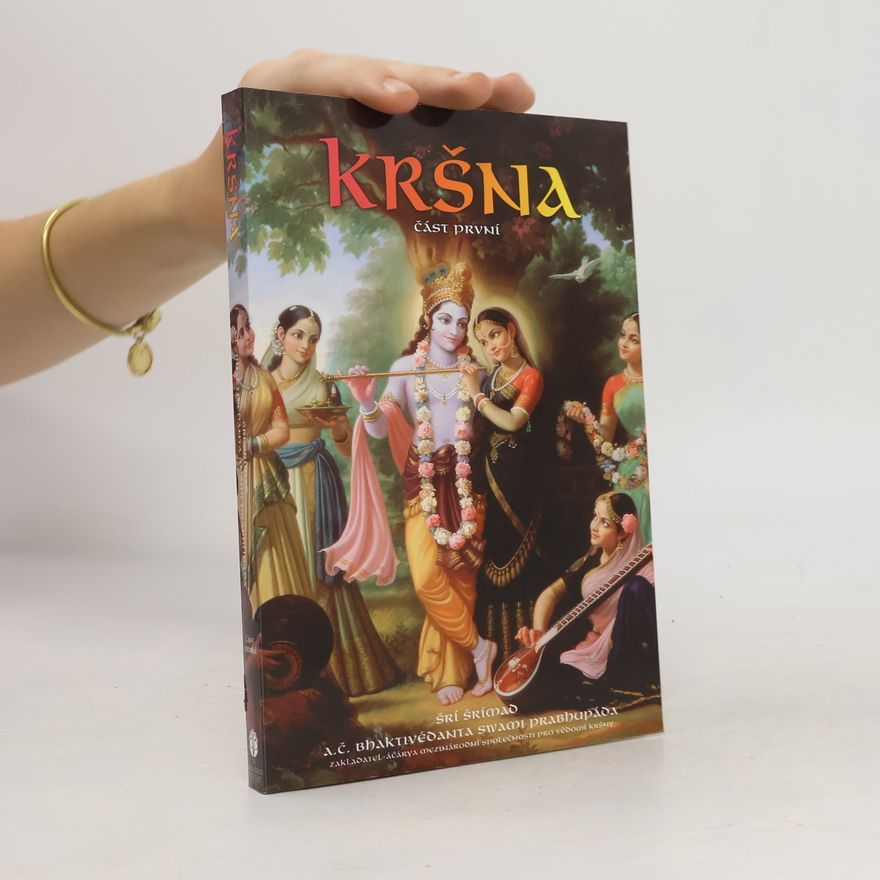 A. C. Bhaktivedanta Swami Prabhupada Kršna část první. Nejvyšší Osobnost Božství