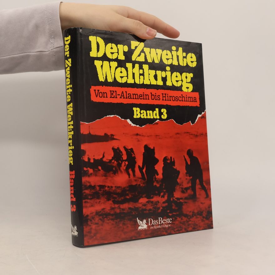 Autorenkollektiv Der Zweite Weltkrieg 3. Von El-Alamein bis Hiroschima